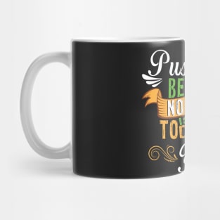 Push yourself, because not one else going to do it for you Mug